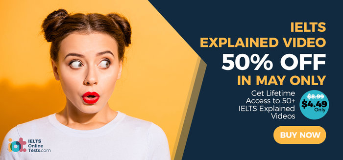 All IELTS Explained Videos are OFF 50% in May 2020 ONLY
