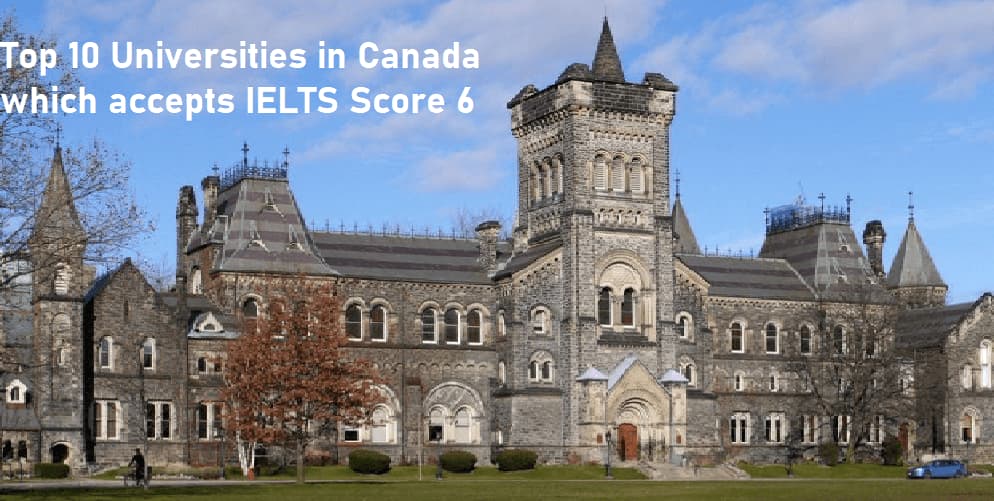 Top 10 Universities in Canada which accepts IELTS Score 6