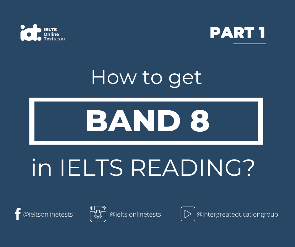 HOW TO GET A BAND 8 IN IELTS READING