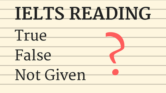 How to solve TRUE, FALSE, NOT GIVEN in IELTS Reading