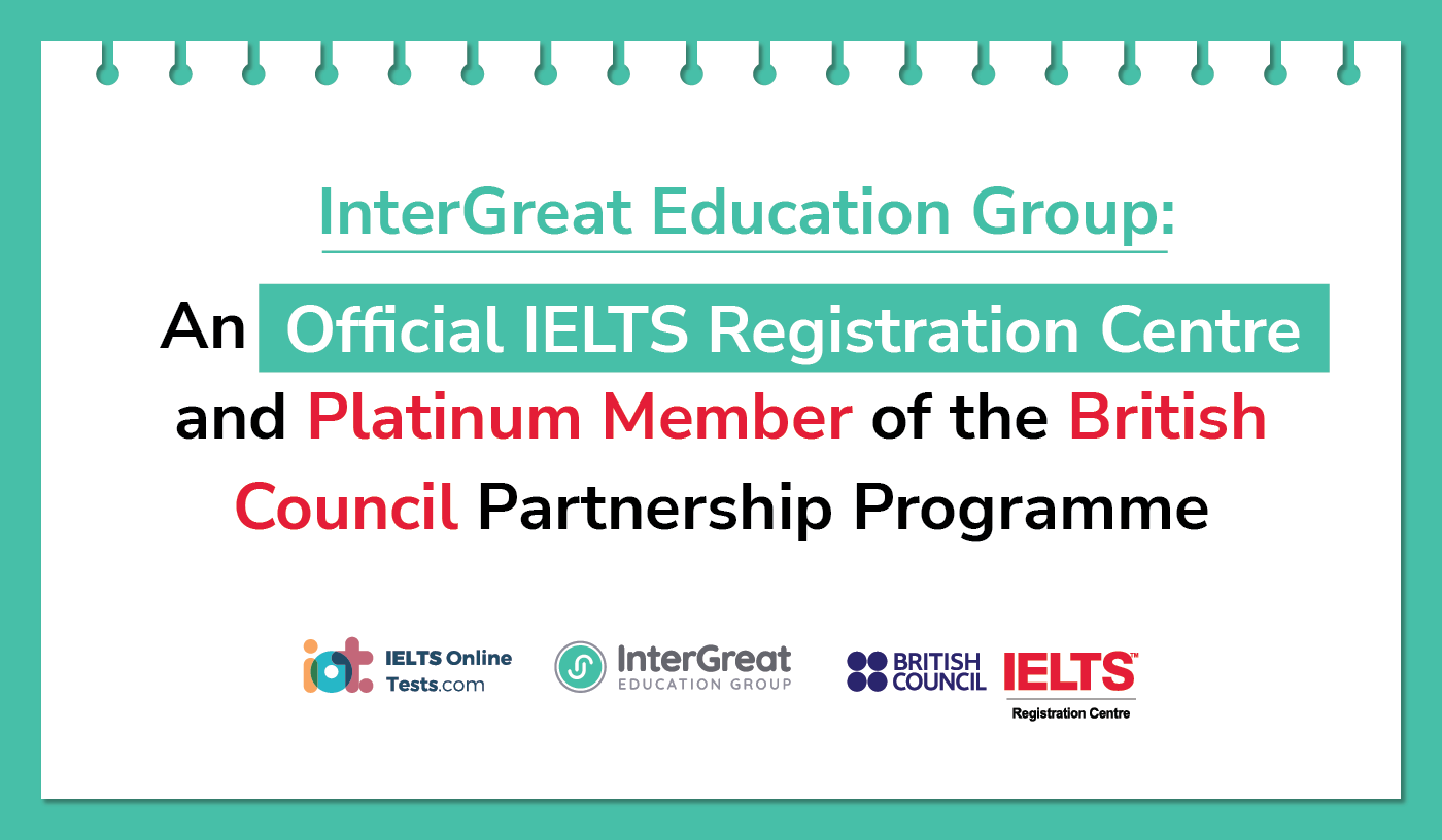 InterGreat Education Group trở thành Trung tâm đăng ký IELTS và Thành viên Bạch kim của Chương trình Đối tác British Council