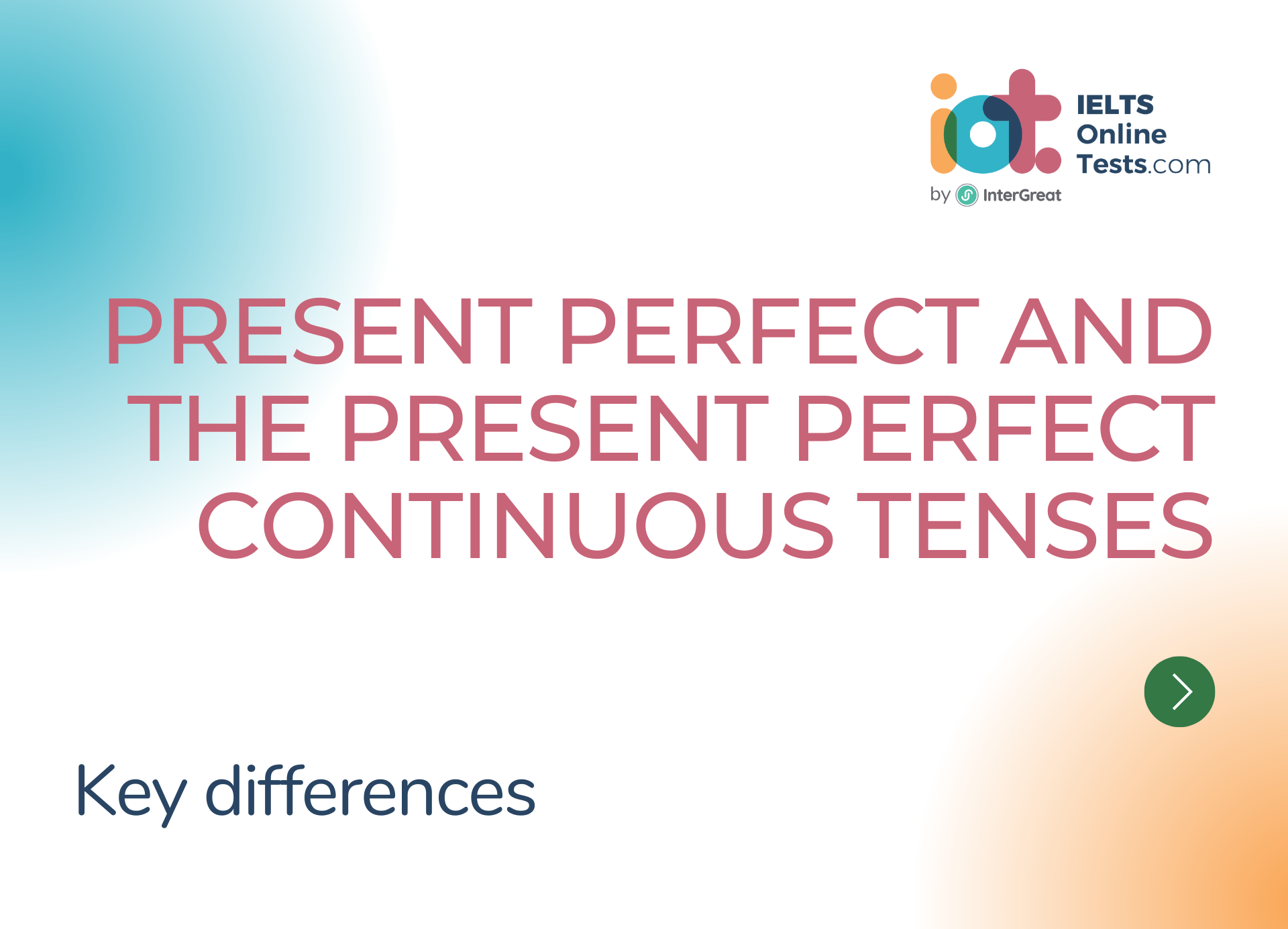 Key differences between the Present Perfect and the Present Perfect Continuous tenses