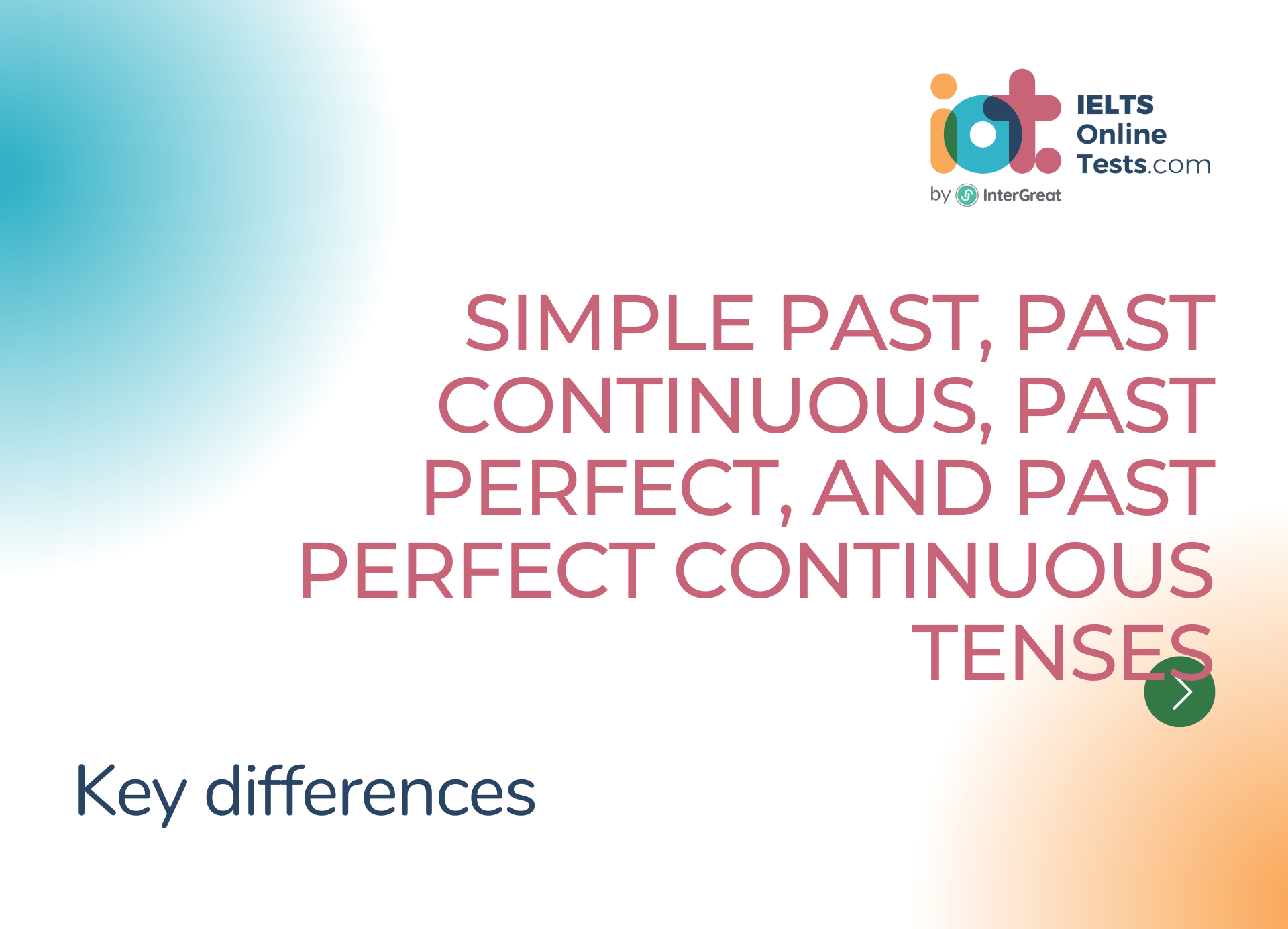 Key differences between the simple past, past continuous, past perfect, and past perfect continuous tenses