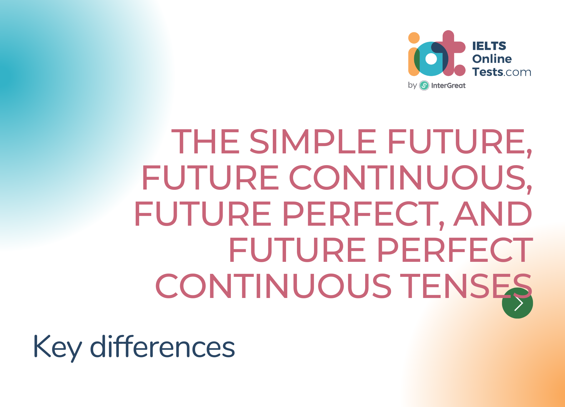 Key differences between the simple future, future continuous, future perfect, and future perfect continuous tenses