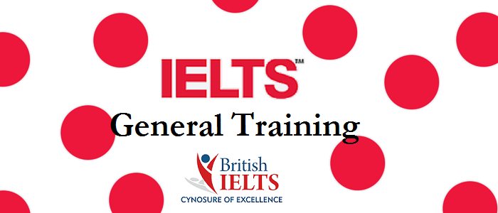 What is the format of IELTS General Training?