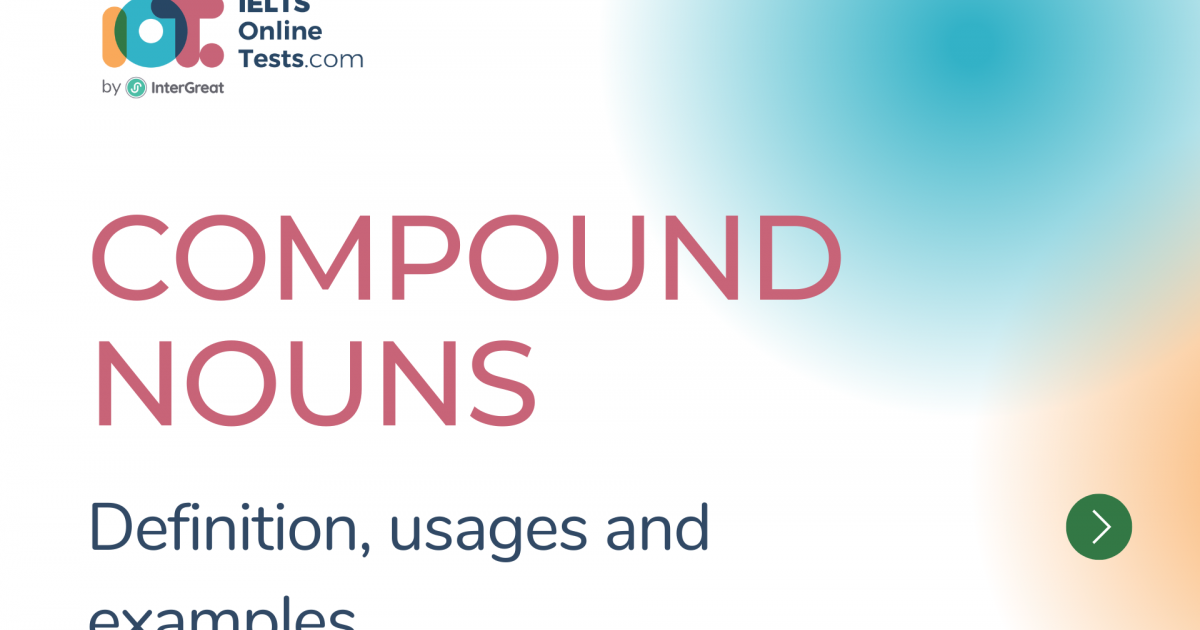 Compound nouns | IELTS Online Tests