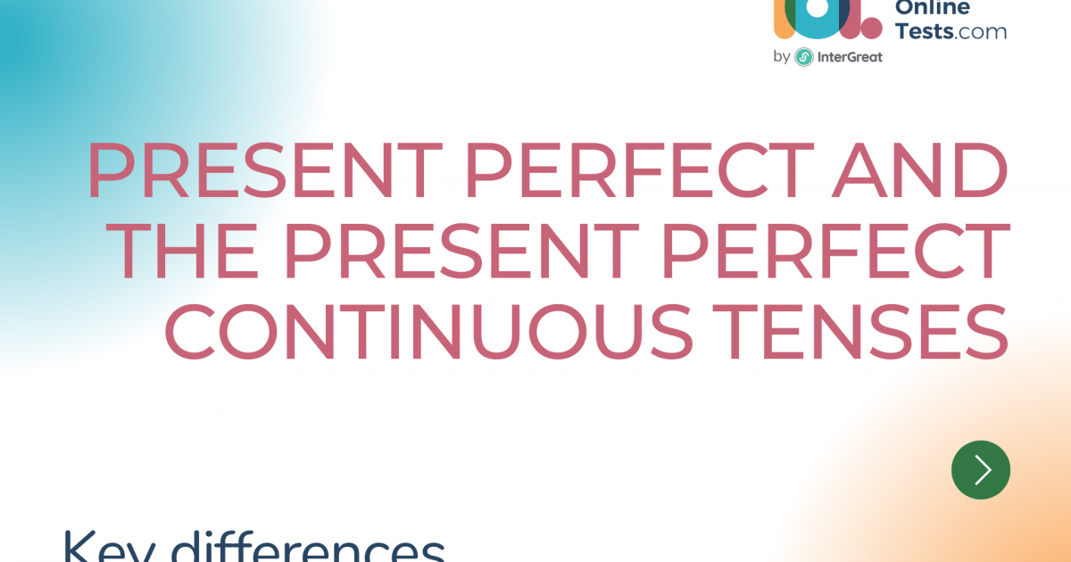 Key differences between the Present Perfect and the Present Perfect ...