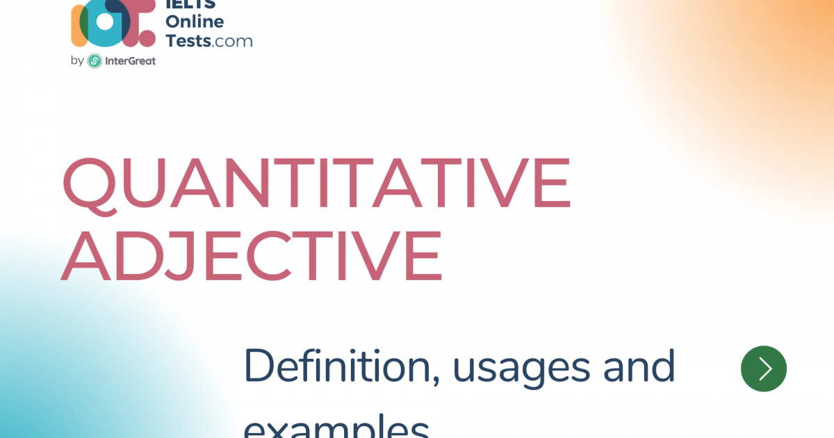 Quantitative Adjective definition, usages and examples | IELTS Online Tests