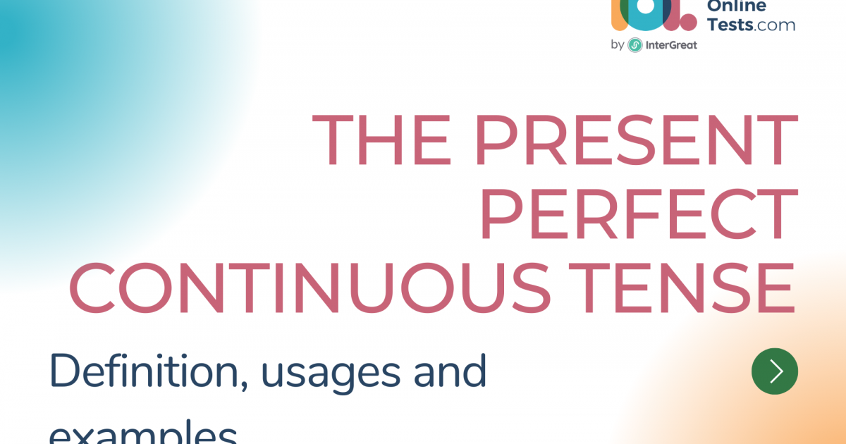 The present perfect continuous tense | IELTS Online Tests